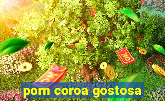 porn coroa gostosa